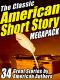 [The Classic American Short Story Megapack 01] • The Classic American Short Story Megapack, Volume 1